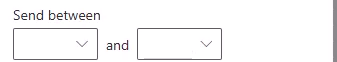 The Send between start and end time dropdowns